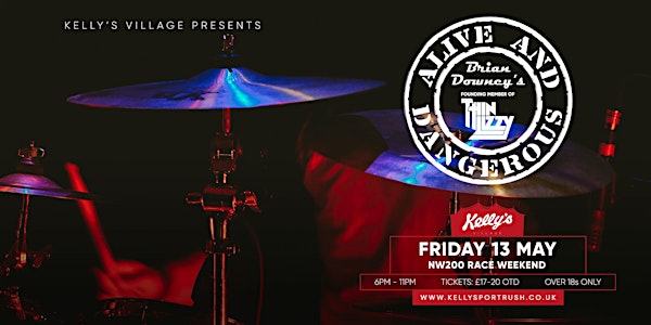 Brian Downey's Alive & Dangerous live at Kellys Village - NW200 Exclusive