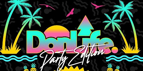 DonLife...Party Edition! tickets