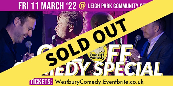 One Off Comedy Special @ Leigh Park CC, Westbury!