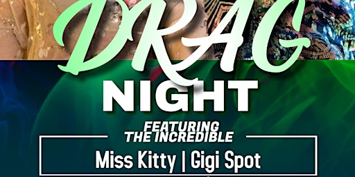 Drag Queen Night with Gigi Spot & Miss Kitty