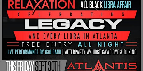 Legacy Annual All Black Affair (Black Love) Friday @ Antlantis primary image