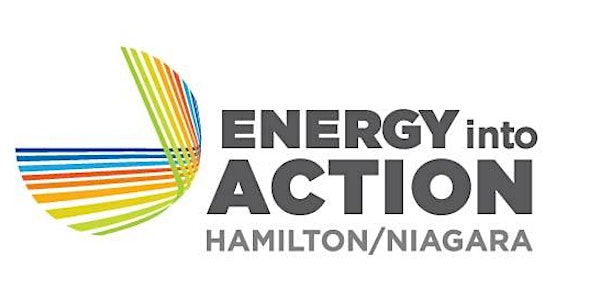 ENERGY INTO ACTION Hamilton / Niagara  - Free to attend, limited space