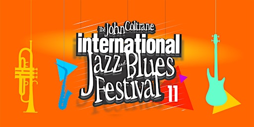 11th Annual John Coltrane International Jazz & Blues Festival