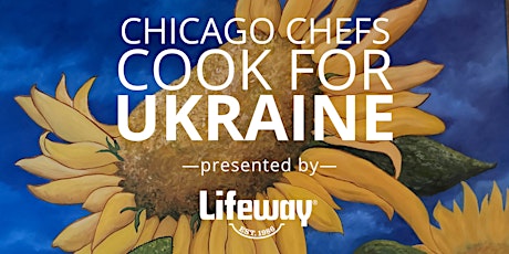 Chicago Chefs Cook for Ukraine by Lifeway Foods primary image