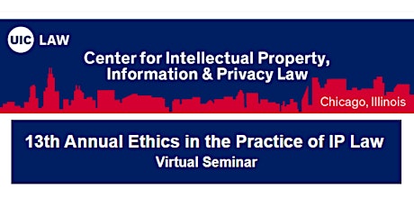 13th Annual Ethics in the Practice of IP Law Seminar tickets