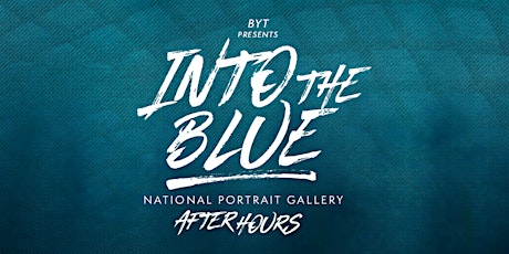 BYT Presents Into the Blue: National Portrait Gallery After Hours primary image