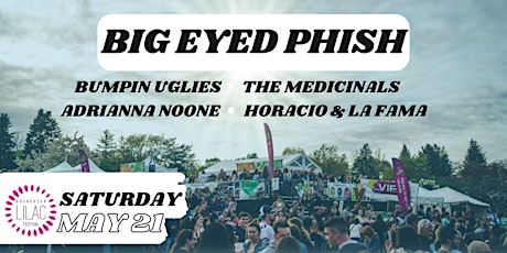Lilac Festival: Big Eyed Phish | Bumpin Uglies tickets
