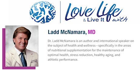 USANA Northwest Presents - Love Life & Live It with Dr. Ladd McNamara primary image