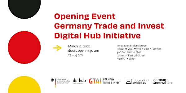 Opening Event Germany Trade and Invest x Digital Hub Initiative | SXSW 2022