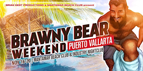 Brawny Bear Weekend 2022 - Puerto Vallarta tickets