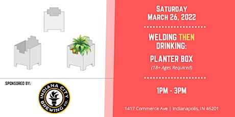 Welding THEN Drinking: Planter Box (Limited 10 Seats)