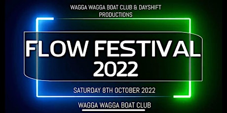 Flow Festival - October 8th 2022 @ The Wagga Wagga Boat Club! tickets