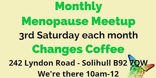 Monthly Menopause Meetup at Changes Coffee, Solihull