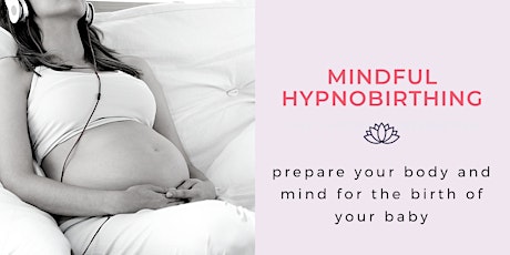Mindful Hypnobirthing Workshop (group) January & February 2023 due dates tickets