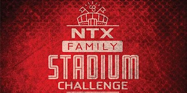 NTX Family Stadium Challenge