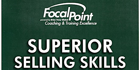 Superior Selling Skills - A FocalPoint Training Lunch and Learn primary image