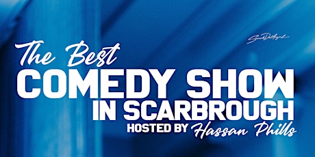 The Best Comedy Show In Scarborough: Host by Hassan Phills primary image