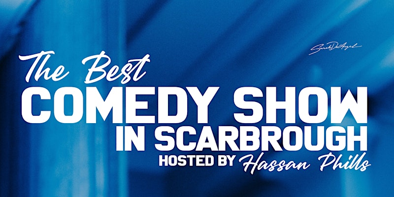The Best Comedy Show In Scarborough: Host by Hassan Phills