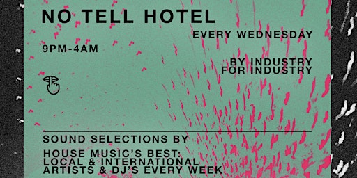 No Tell Hotel - House Music Every Wednesday at Electric Hotel Nightclub