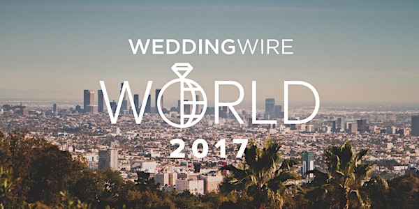 WeddingWire World 2017 - Los Angeles