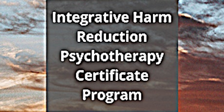 Integrative Harm Reduction Psychotherapy Certificate Program