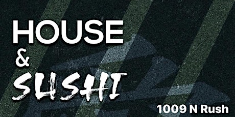 HOUSE & SUSHI - Every Thursday at Mansion on Rush tickets