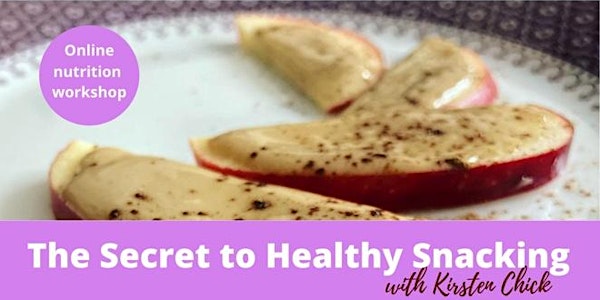 The Secret to Healthy Snacking