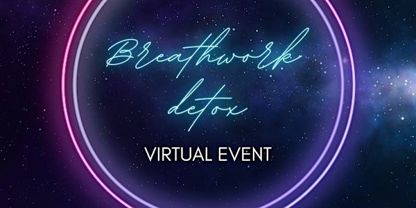 Breathwork Detox  Virtual Event