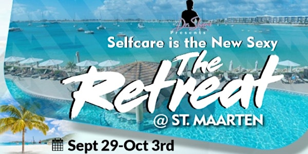 “Self Care is the New Sexy” The Retreat