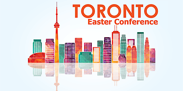 134th Annual Toronto Easter Conference 2022