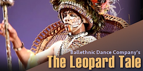 Ballethnic's The Leopard Tale - Opening Night