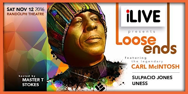 Loose Ends ft Carl McIntosh with guests Sulpacio Jones & Uness