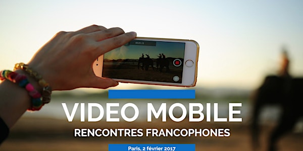 Vidéo mobile, les rencontres francophones 2017