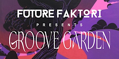 Imagen principal de Groove Garden x Future Faktori