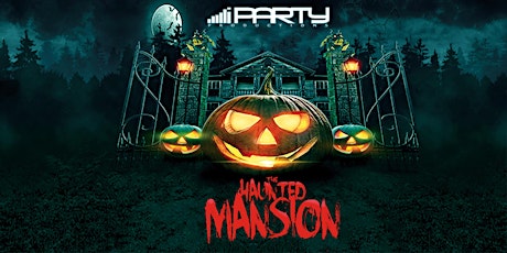 The Haunted Mansion (Free Massive Halloween Party) SOLD OUT! primary image