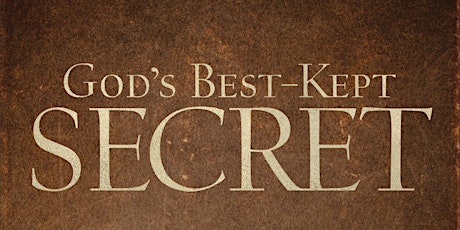 God's Best-Kept Secret Conference - August 12-13, 2022 - Postponed