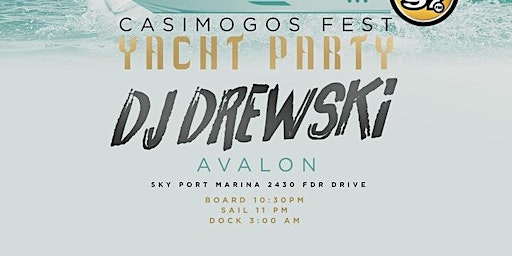 Casimigos Fest Yacht Party Memorial Day Weekend w/ Hot 97's Own Dj Drewski