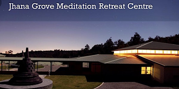 SILENT Retreat with Ajahn Brahm at Jhana Grove (Western Australia)