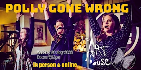 Polly Gone Wrong at The Art House, Southampton (in person and online) tickets