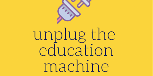 UnPlug the Education Machine - Challenge Week