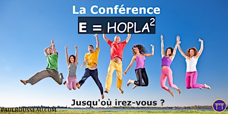 La Conférence E=HOPLA2 - Paul Rousseau à Québec primary image