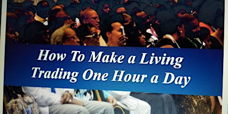 How To Make A Living In The Stock Market One Hour A Day! tickets