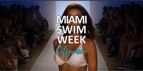 Miami Swim Week Cityview presents, "Resort or Bust?!" Resort Show tickets
