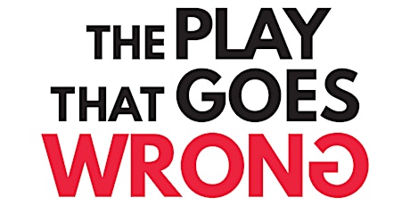 FCCT Presents The Play That Goes Wrong tickets