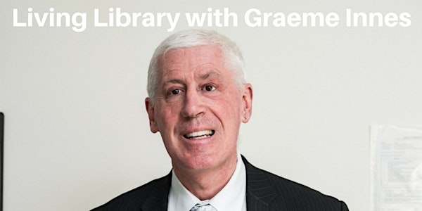Living Library: An Evening with Graeme Innes