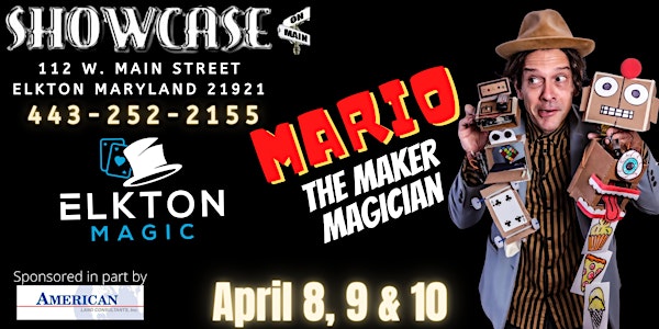 Elkton Magic presents Mario the Maker Magician at Showcase on Main