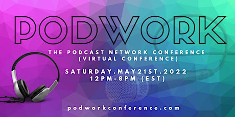 Podcasters Unlimited Presents: PODWORK-The Podcast Network Conference tickets