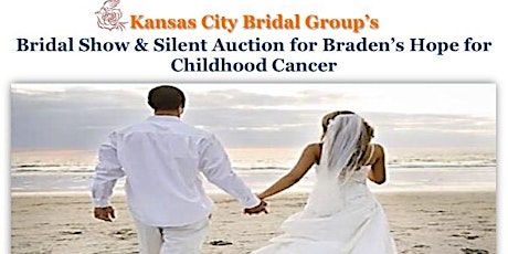 KC Bridal Group Bridal Show & Silent Auction for Braden's Hope for Childhood Cancer primary image