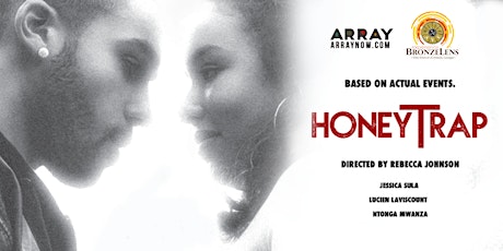 BronzeLens and ARRAY Present, "HoneyTrap" primary image