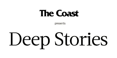 Deep Stories Saint John: Live Storytelling, presented by The Coast weekly primary image